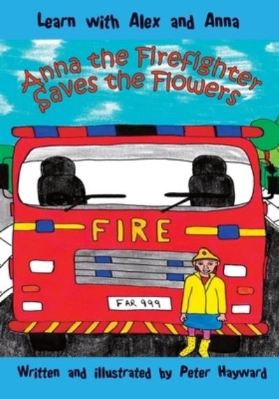 Cover for Peter Hayward · Anna the Firefighter Saves the Flowers (Paperback Book) (2020)