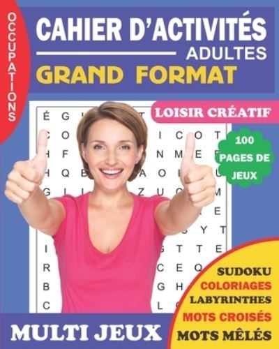 Cover for Cahier D'Activites Adulte Editions · Cahier d'activites adulte grand format multi jeux (Paperback Book) (2020)
