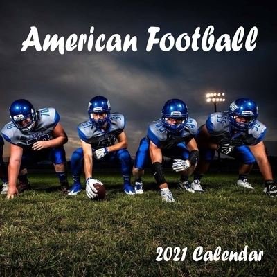 American Football Calendar 2021 - American Football - Books - Independently Published - 9798588059336 - December 29, 2020