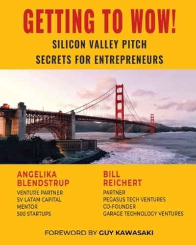 Cover for Angelika Blendstrup · Getting to Wow! Silicon Valley Pitch Secrets for Entrepreneurs (Paperback Book) (2021)