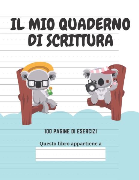 Cover for Edizioni Per Bambini Creativi · Il Mio Quaderno Di Scrittura (Paperback Book) (2020)