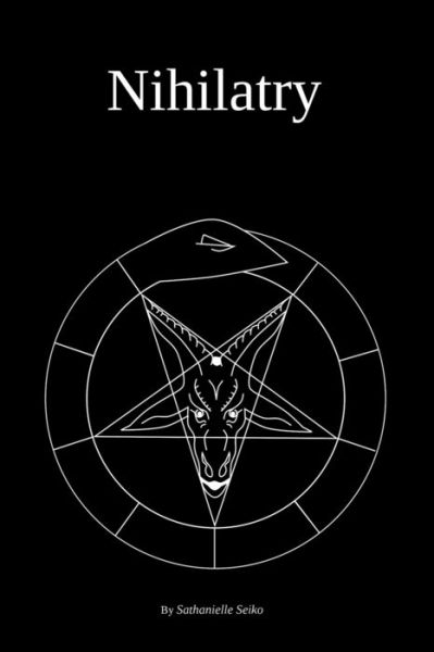 Cover for Sathanielle Seiko · Nihilatry (Paperback Book) (2020)