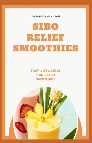 Cover for Patrick Hamilton · Sibo Relief Smoothies (Paperback Bog) (2020)