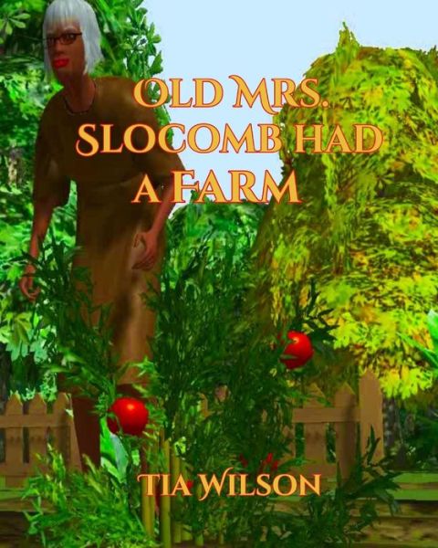 Cover for Tia Wilson · Old Mrs. Slocomb had a Farm (Paperback Book) (2020)