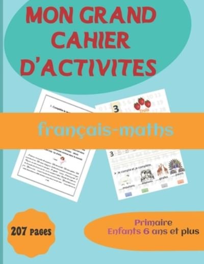 Cover for Bm Les Enfants Doués · Mon grand cahier d'activite. francais-maths. primaire enfants de 6 ans et plus.207 pages. (Paperback Book) (2020)