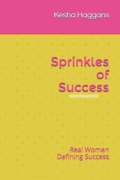 Cover for Kesha Haggans · Sprinkles of Success (Pocketbok) (2020)
