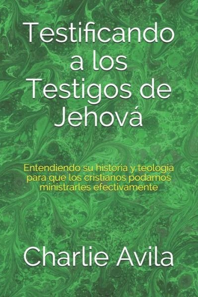 Cover for Charlie Avila · Testificando a los Testigos de Jehova (Paperback Book) (2020)
