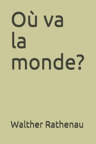 Cover for Walther Rathenau · Ou va la monde? (Paperback Book) (2020)