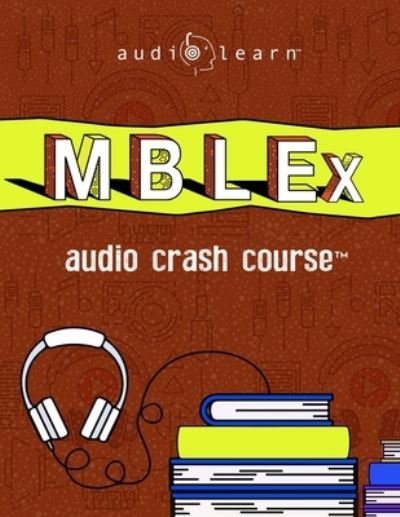 Cover for Audiolearn Content Team · MBLEx Audio Crash Course: Complete Review for the Massage &amp; Bodywork Licensing Examination - Top Test Questions! (Paperback Book) (2020)