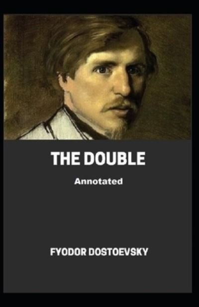 The Double Annotated - Fyodor Dostoevsky - Bøger - Independently Published - 9798731046336 - 31. marts 2021