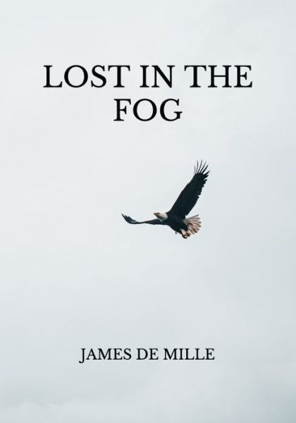 Cover for James de Mille · Lost in the Fog (Paperback Book) (2021)