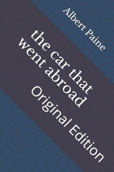 Cover for Albert Bigelow Paine · The car that went abroad (Paperback Book) (2021)