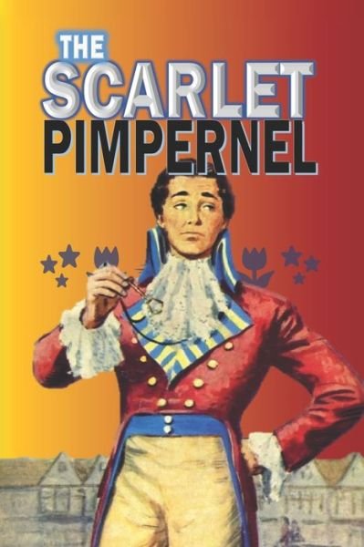 Cover for Emmuska Orczy · The Scarlet Pimpernel &quot;Annotated Edition&quot; (Paperback Bog) (2021)