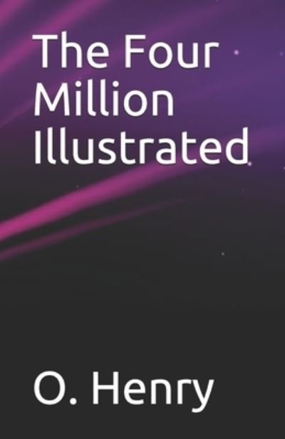 Cover for O Henry · The Four Million Illustrated (Paperback Book) (2021)