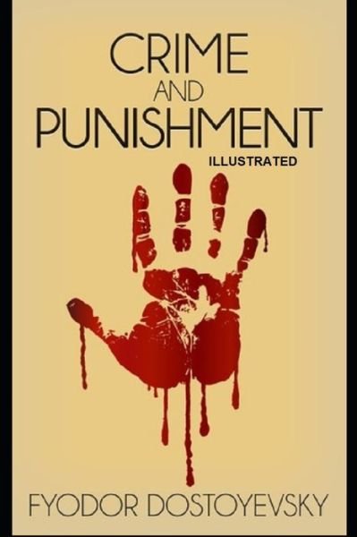 Crime and Punishment Illustrated - Fyodor Dostoevsky - Bøger - Independently Published - 9798747733336 - 2. maj 2021