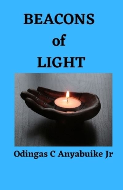 Cover for Anyabuike, Odingas C, Jr · BEACONS of LIGHT (Paperback Book) (2021)