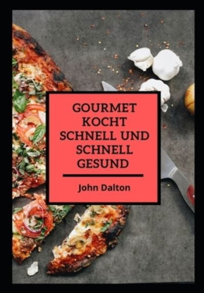 Cover for John Dalton · Gourmet kocht schnell und schnell gesund (Paperback Book) (2022)