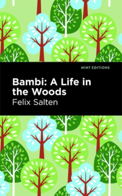 Bambi: A Life In the Woods - Felix Salten - Books - Mint Editions - 9798888975336 - May 7, 2024