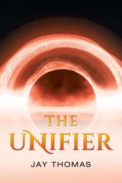 Cover for Jay Thomas · The Unifier (Paperback Bog) (2022)