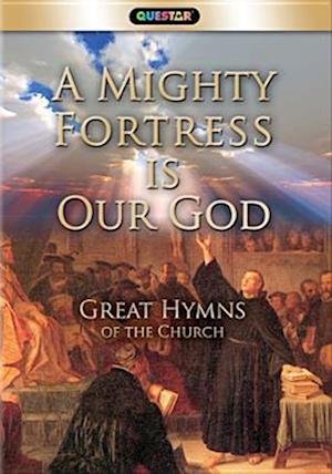 A Mighty Fortress is Our God · Great Hymns Of The Church (DVD)