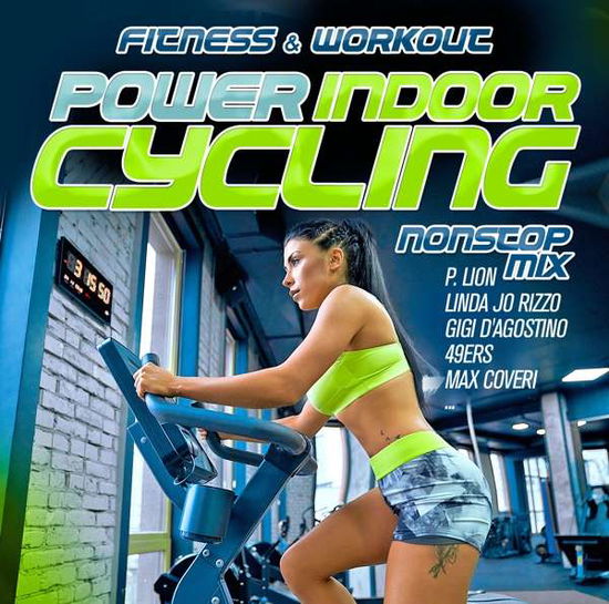 Power Indoor Cycling - Fitness & Workout Mix - Musiikki - ZYX - 0194111004337 - tiistai 29. maaliskuuta 2022