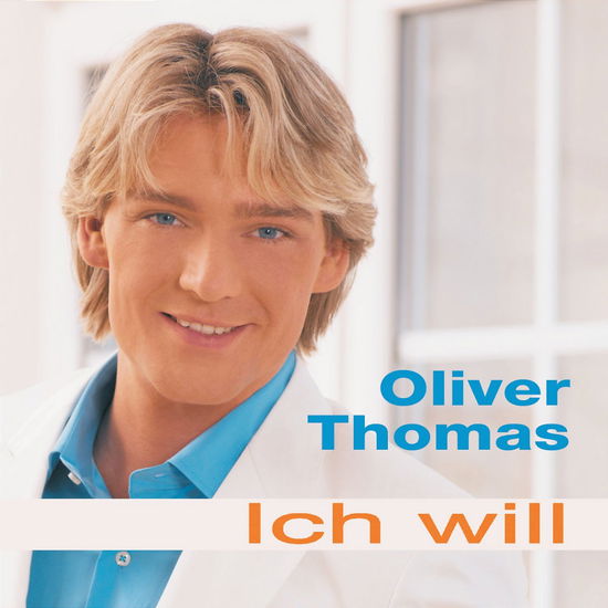 Ich Will - Oliver Thomas - Music - UNIVERSAL - 0602498709337 - May 9, 2005