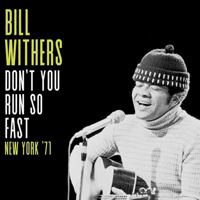 Cover for Bill Withers · Don't You Run So Fast, New York '71 (CD) (2021)