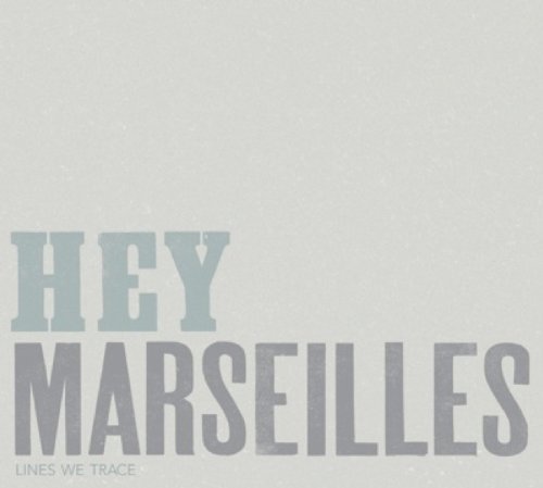 Cover for Hey Marseilles · Lines We Trace (CD) (2013)