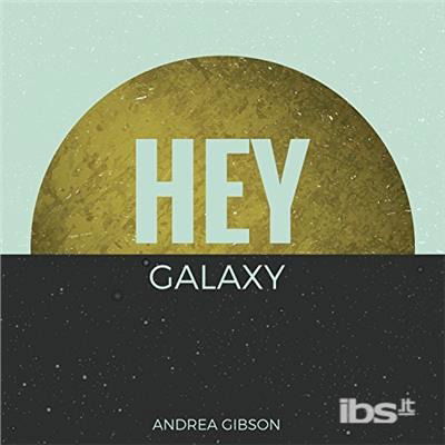 Hey Galaxy - Andrea Gibson - Muzyka - Tender Loving - 0797822264337 - 12 stycznia 2018