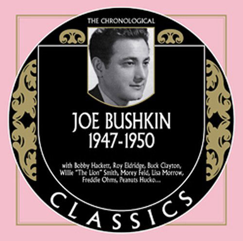 1947-1950 - Joe Bushkin - Musiikki - CHRONOLOGICAL CLASSICS - 0826596016337 - tiistai 22. huhtikuuta 2008