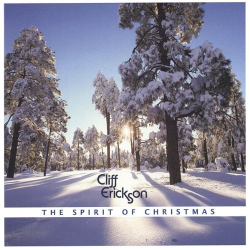 Spirit of Christmas - Cliff Erickson - Music - CD Baby - 0837101094337 - November 15, 2005