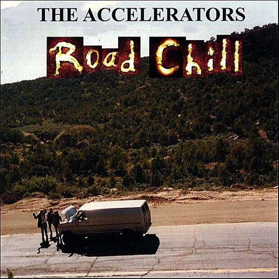 Cover for Accelerators · Road Chill (CD) (2007)