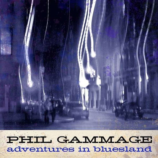 Cover for Phil Gammage · Adventures in Bluesland (CD) (2014)