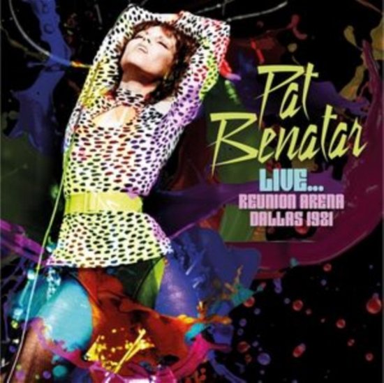 Cover for Pat Benatar · Live‚ä¶reunion Arena, Dallas 1981 (CD) (2024)