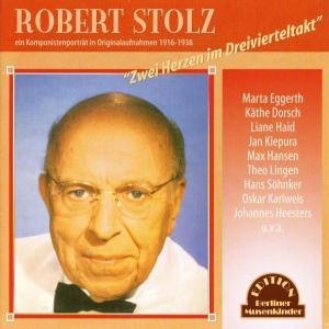 Cover for Robert Stolz · Robert Stolz - Zwei Herzen Im Dreiviertelakt (CD) (2005)