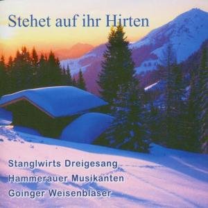Stanglwirts Dreigesang / Hammerauer/+ · Weihnacht in den Alpen-stehet Auf Ihr (CD) (2005)