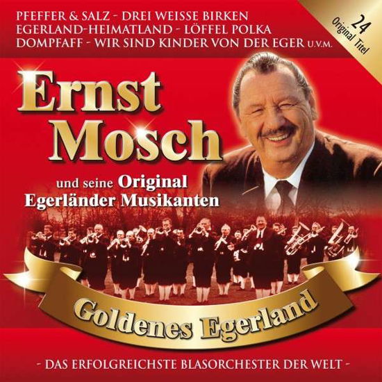 Goldenes Egerland - Mosch,ernst & Seine Original Egerländer Musikanten - Muzyka - BOGNE - 4012897150337 - 14 grudnia 2020