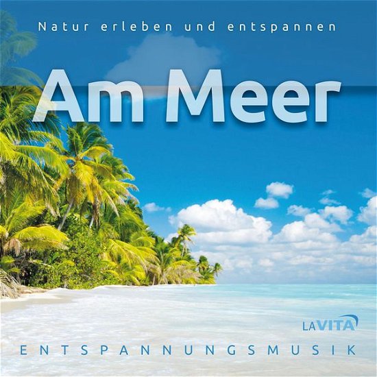 Cover for La Vita-entspannungsmusik · Am Meer-natur Erleben Und Entspannen (CD) (2015)