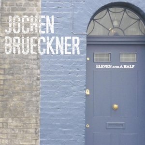 Eleven And A Half - Jochen Bruckner - Muziek - SIREENA - 4260182981337 - 20 november 2014