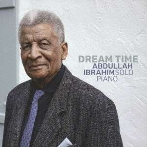 Cover for Abdullah Ibrahim · Dream Time (CD) [Japan Import edition] (2019)