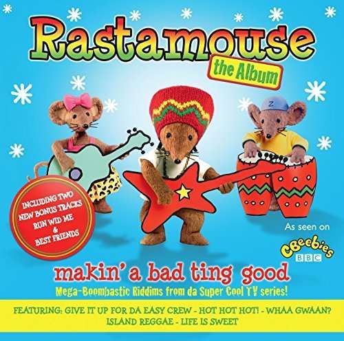 Cover for Rastamouse · Makin a Bad Ting Good (CD) (2016)