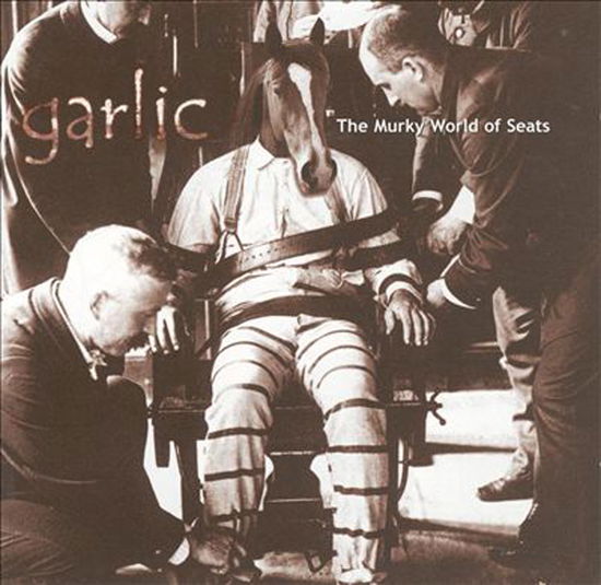 Cover for Garlic · The Murky World of Seats (CD)