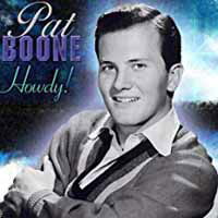 Howdy! - Pat Boone - Musiikki - GREYSCALE - 5056083200337 - perjantai 12. tammikuuta 2024