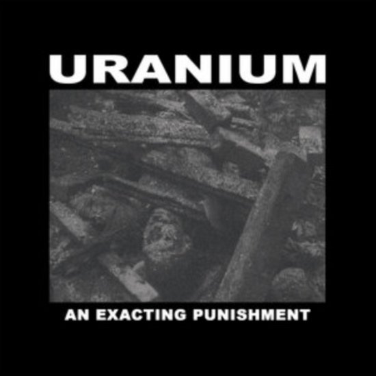 An Exacting Punishment - Uranium - Música - SENTIENT RUIN LABORATORIES - 5056321634337 - 7 de junho de 2024