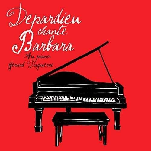 Depardieu Chante Barbara - Gerard Depardieu - Música - Because Music - 5060421566337 - 24 de febrero de 2017