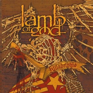 Killadelphia - Lamb of God - Muziek - MUSIC ON CD - 8718627220337 - 28 maart 2013
