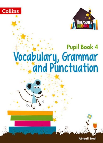 Cover for Abigail Steel · Vocabulary, Grammar and Punctuation Year 4 Pupil Book - Treasure House (Paperback Book) (2015)