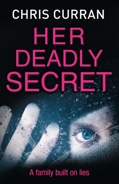 Her Deadly Secret - Chris Curran - Książki - HarperCollins Publishers - 9780008261337 - 24 sierpnia 2017