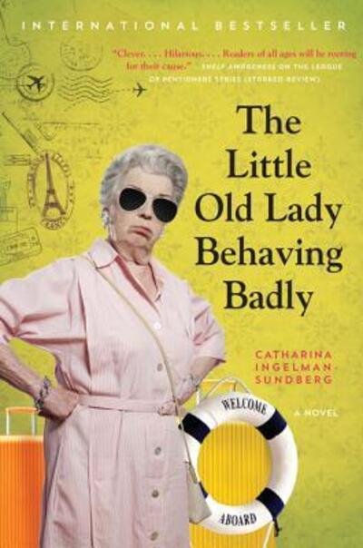Cover for Catharina Ingelman-Sundberg · The Little Old Lady Behaving Badly: A Novel - League of Pensioners (Paperback Book) (2018)