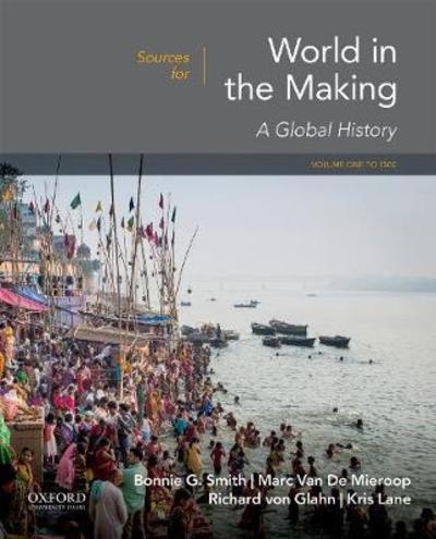 Cover for Bonnie G. Smith · Sources for World in the Making : Volume 1 : To 1500 (Pocketbok) (2018)